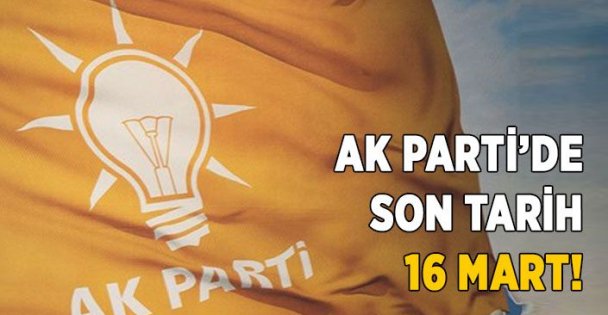 AK Parti'de Son Tarih 16 Mart