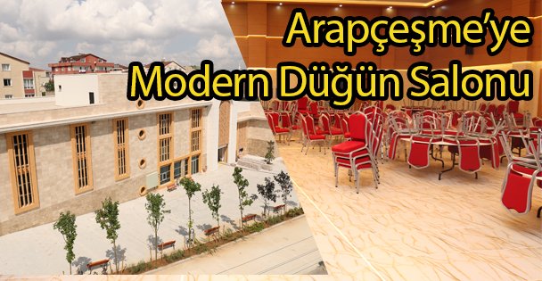 Arapçeşme'ye Modern Düğün Salonu
