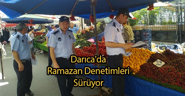 Darıca'da Ramazan Denetimleri Sürüyor