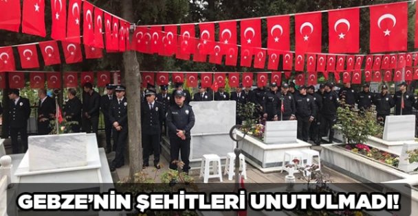 Gebze'nin şehitleri unutulmadı!