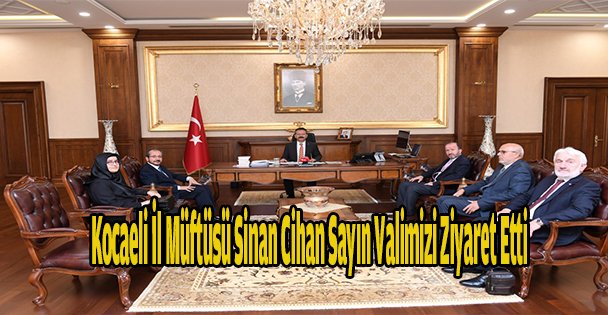 Kocaeli İl Müftüsü Sinan Cihan Sayın Valimizi Ziyaret Etti