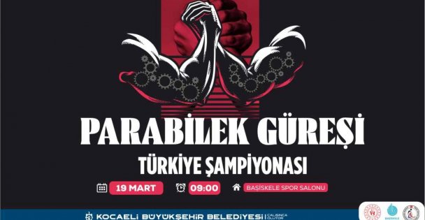 Kocaeli Para Bilek Güreşi Türkiye Şampiyonası'na Ev Sahipliği Yapıyor