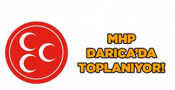 MHP Darıca'da toplanıyor!