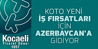 KOTO inşaat heyeti Azerbaycan'a gidiyor