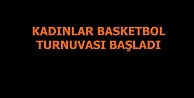 Leyla Atakan Kadınlar Basketbol Turnuvası başladı