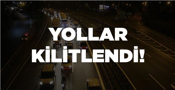 Yollar kilitlendi!