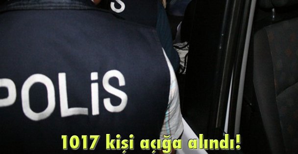1017 kişi açığa alındı!