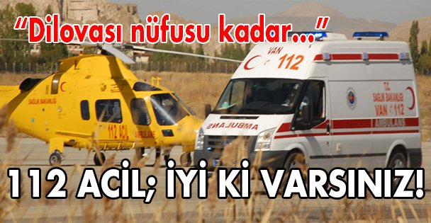 112 Acil; İYİ Kİ VARSINIZ!