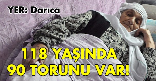 118 yaşında 90 torunu var
