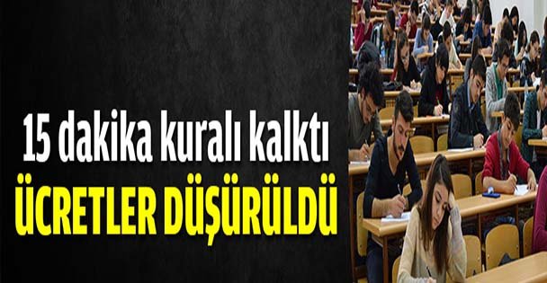 15 dakika kuralı kalktı, ücretler düşürüldü