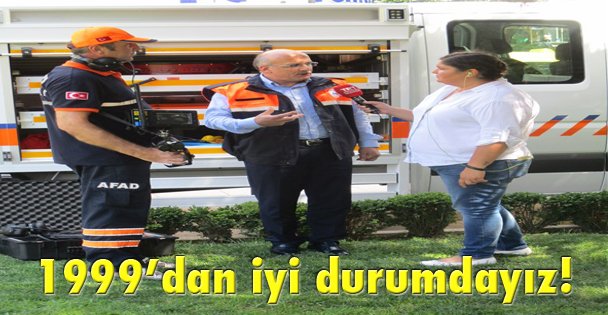 1999'dan iyi durumdayız!
