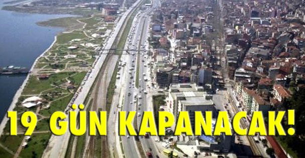 19 gün kapanacak!
