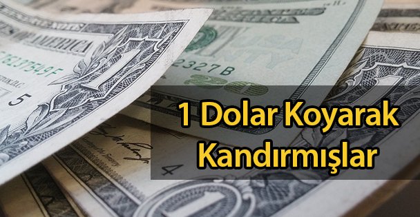 1 Dolar Koyarak Kandırmışlar