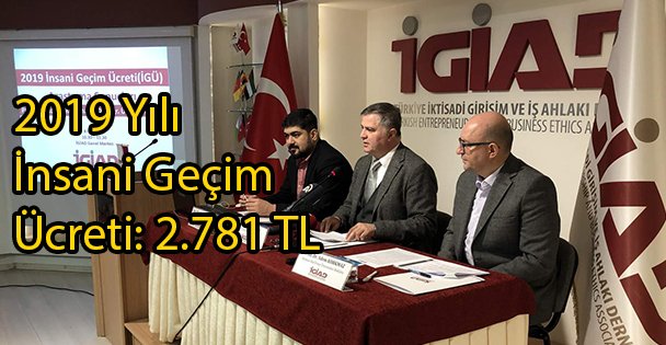 2019 Yılı İnsani Geçim Ücreti: 2.781 TL