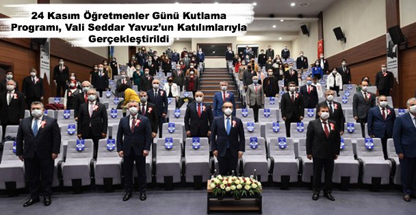 24 Kasım Öğretmenler Günü Kutlama Programı, Vali Seddar Yavuz'un Katılımlarıyla Gerçekleştirildi