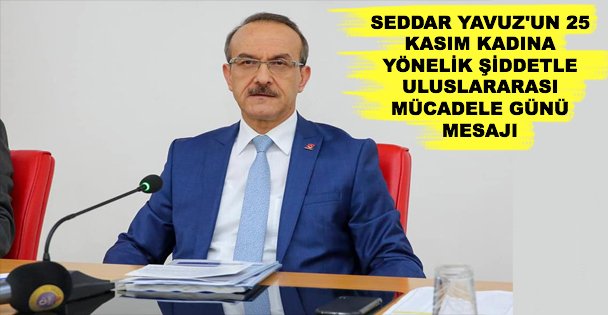 25 KASIM KADINA YÖNELİK ŞİDDETLE ULUSLARARASI MÜCADELE GÜNÜ MESAJI