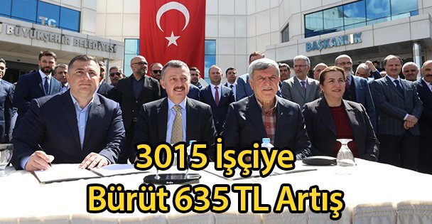 3015 İşçiye Bürüt 635 TL Artış