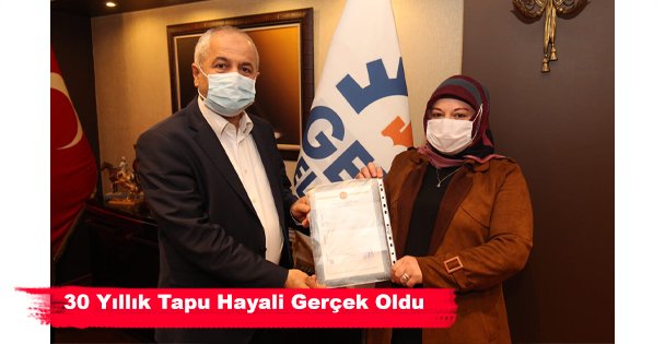 30 Yıllık Tapu Hayali Gerçek Oldu