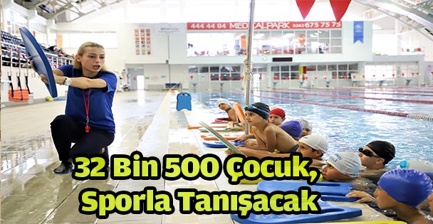 32 Bin 500 Çocuk, Sporla Tanışacak