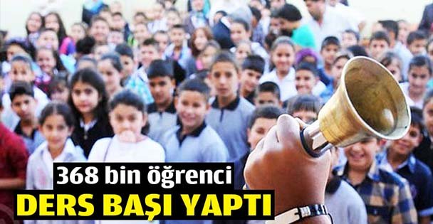 368 bin öğrenci ders başı yaptı