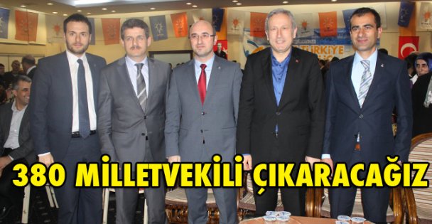 380 milletvekili çıkartacağız