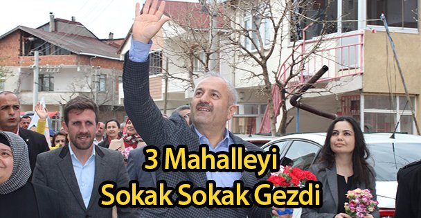 3 Mahalleyi Sokak Sokak Gezdi