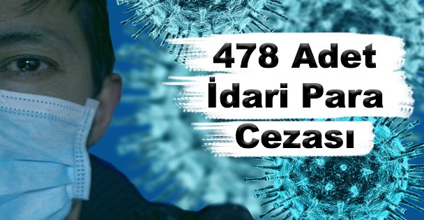478 adet İdari para cezası