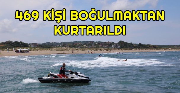 4 haftada 469 kişi boğulmaktan kurtarıldı