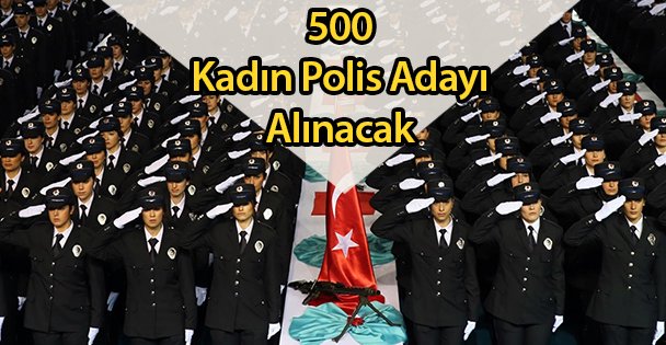 500 Kadın Polis Adayı Alınacak