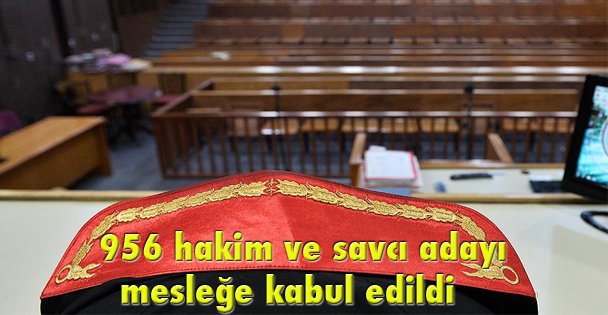 956 hakim ve savcı adayı mesleğe kabul edildi