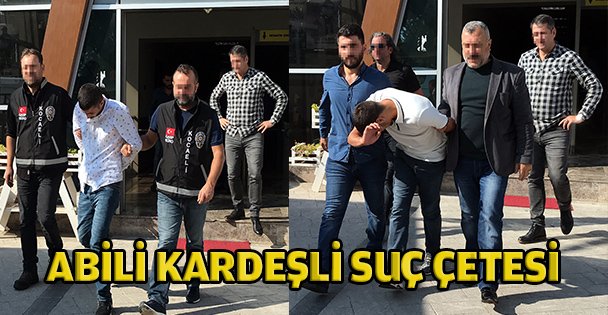 Abili Kardeşli Azılı Suç Çetesi