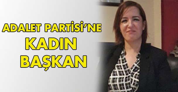 Adalet Partisi'ne kadın başkan