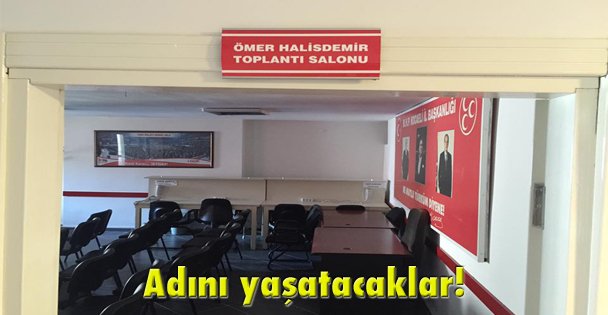 Adını yaşatacaklar!
