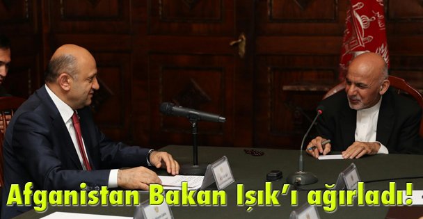 Afganistan Bakan Işık'ı ağırladı!
