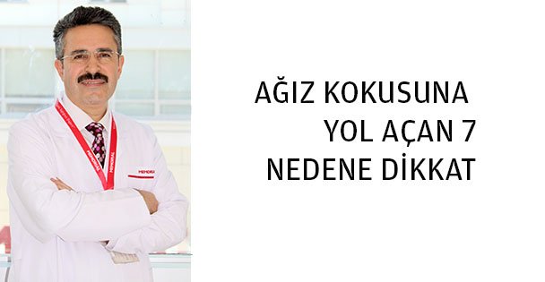 Ağız Kokusuna Neden Olan 7 Neden!