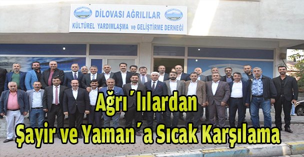 Ağrı'lılardan Şayir ve Yaman'a sıcak karşılama