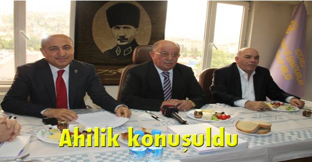 Ahilik konuşuldu