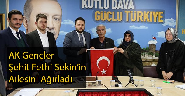 AK Gençler Fethi Sekin'in Ailesini Ağırladı