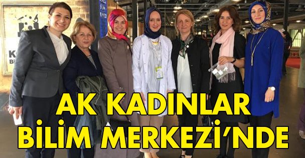 AK Kadınlar Bilim Merkezi'nde