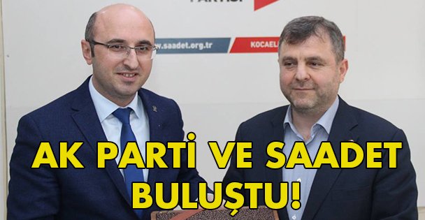 AK Parti ve Saadet buluştu!