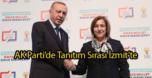AK Parti'de Tanıtım Sırası İzmit'te