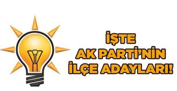 AK Parti'nin ilçe adayları!