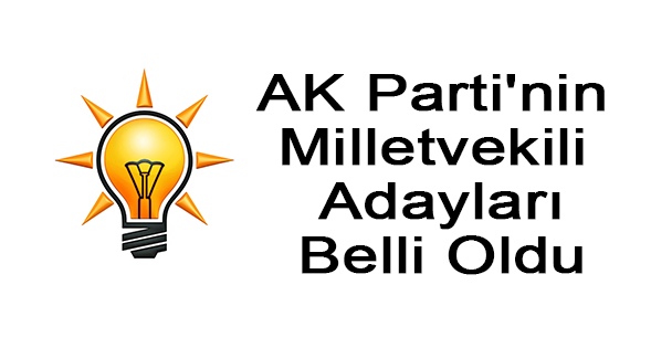 AK Parti'nin Milletvekili Adayları Belli Oldu
