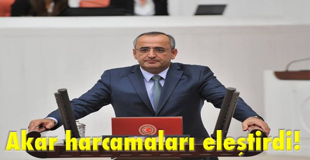 Akar harcamaları eleştirdi!