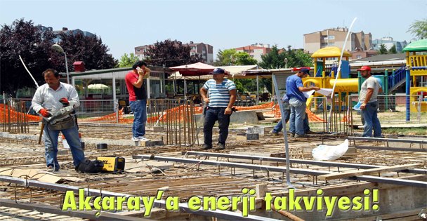 Akçaray'a enerji takviyesi!