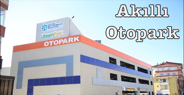 Akıllı Otopark Vatandaşların Tercihi Oldu