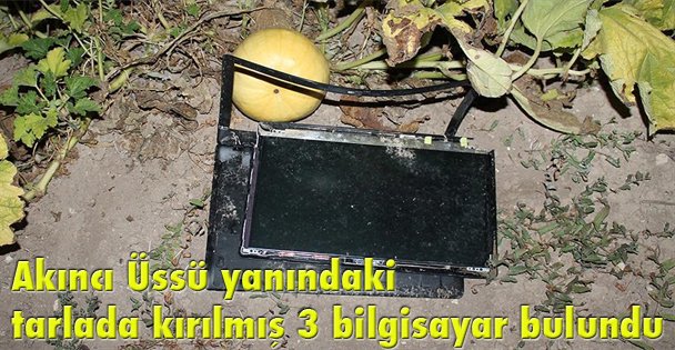 Akıncı Üssü yanındaki tarlada kırılmış 3 bilgisayar bulundu