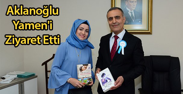 Aklanoğlu Yamen'i Ziyaret Etti