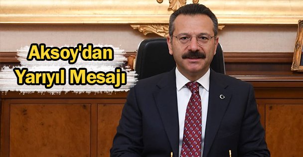 Aksoy'dan Yarıyıl Mesajı