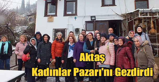 Aktaş Kadınlar Pazarı'nı Gezdirdi